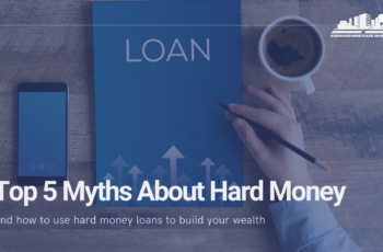 Top 5 Myths About Hard Money