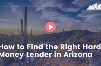 How to Find the Right Hard Money Lender in Arizona